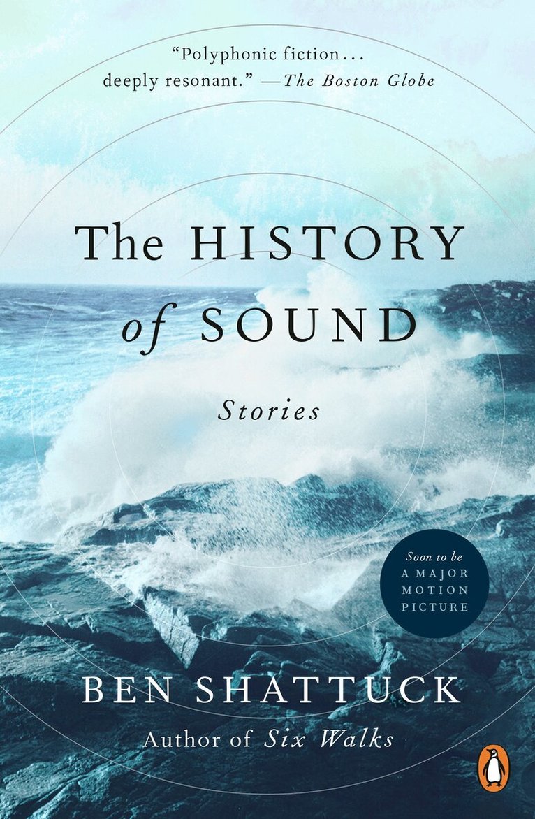 Ben Shattuck - The History of Sound: Stories, Häftad
