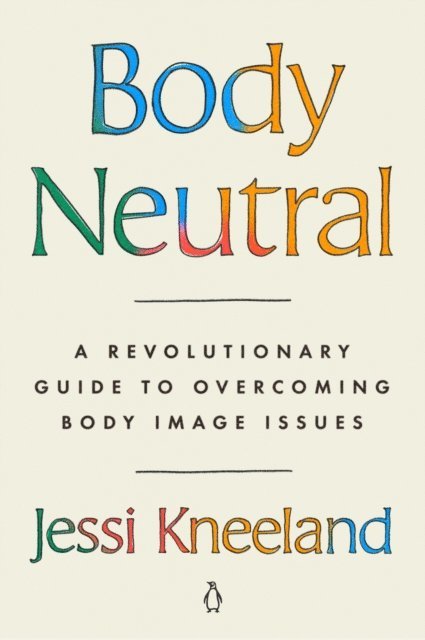 Jessi Kneeland - Body Neutral, E-bok. Tillgänglighet: Lägg i varukorg