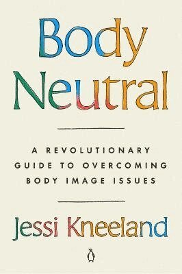 Jessi Kneeland - Body Neutral, Häftad. Tillgänglighet: Lägg i varukorg