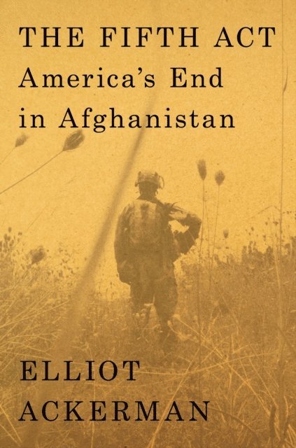 Elliot Ackerman - Fifth Act, E-bok