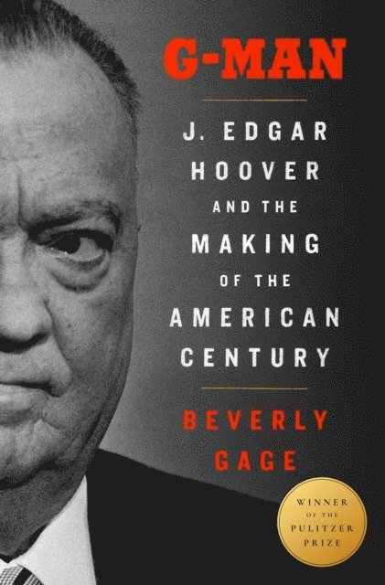 Beverly Gage - G-Man (Pulitzer Prize Winner), E-bok