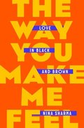 The Way You Make Me Feel: Love in Black and Brown