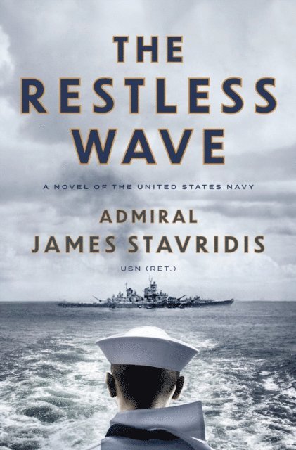 USN Admiral James Stavridis - Restless Wave, E-bok