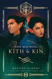 Critical Role: Vox MacHina--Kith & Kin