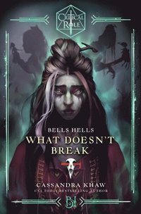 Critical Role: Bells Hells--What Doesn't Break