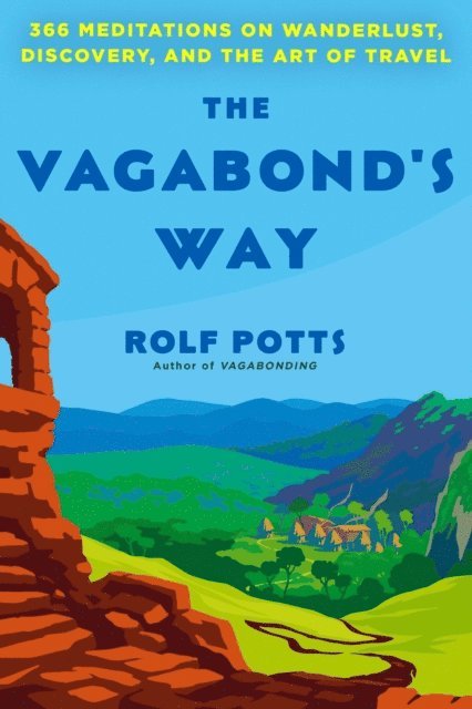 Rolf Potts - Vagabond's Way, E-bok