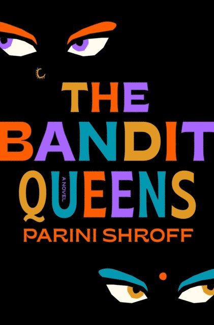Parini Shroff - Bandit Queens, E-bok