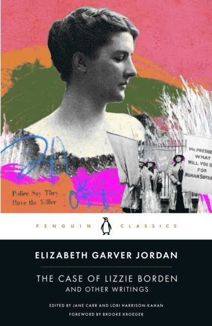 Elizabeth Garver Jordan, Lori Harrison-Kahan, Jane Carr - Case of Lizzie Borden and Other Writings, E-bok
