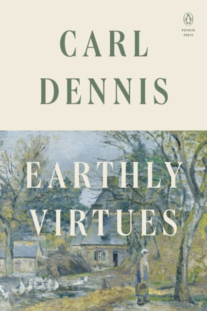 Carl Dennis - Earthly Virtues, E-bok
