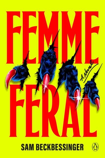 Sam Beckbessinger - Femme Feral, E-bok