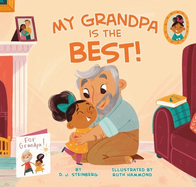 D.J. Steinberg - My Grandpa Is the Best!, E-bok