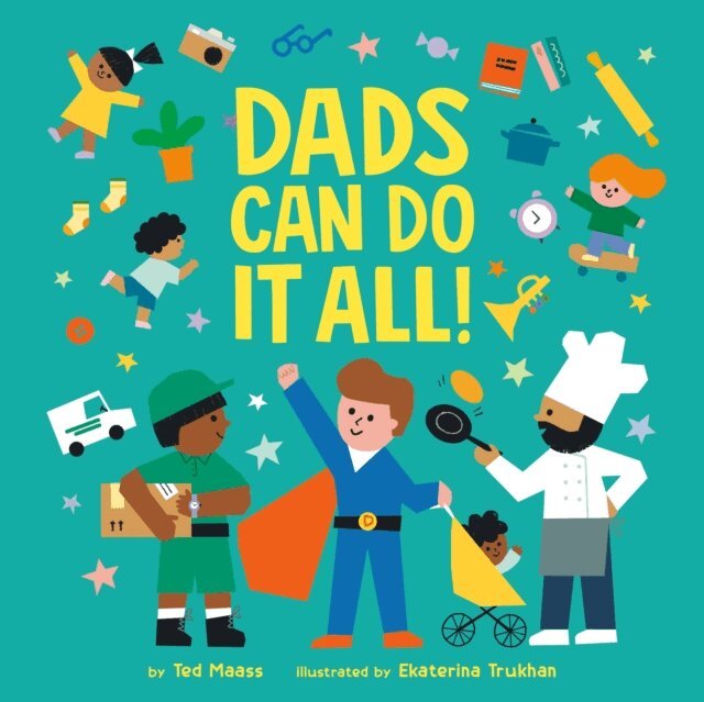 Ted Maass - Dads Can Do It All!, E-bok
