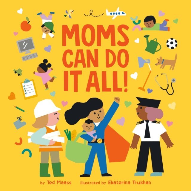 Ted Maass - Moms Can Do It All!, E-bok