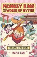 Maple Lam - Monkey King and the World of Myths: The Battle of the Beasts: A Graphic Novel, Inbunden