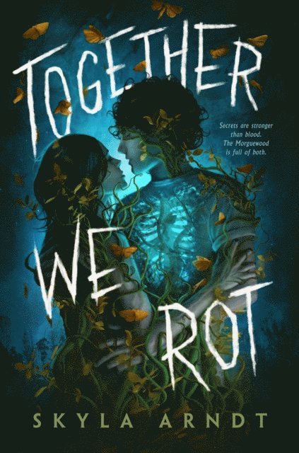 Skyla Arndt - Together We Rot, E-bok