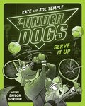 The Underdogs Serve It Up