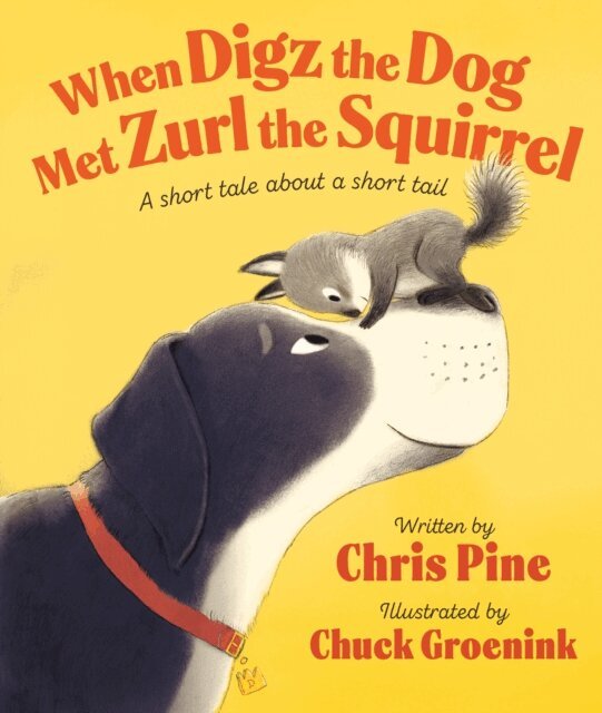 Chris Pine - When Digz the Dog Met Zurl the Squirrel, E-bok