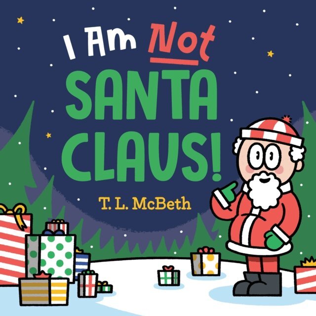 T. L. McBeth - I Am NOT Santa Claus!, E-bok