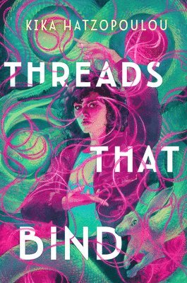 Threads That Bind av Kika Hatzopoulou