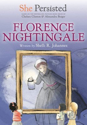 Shelli R. Johannes, Chelsea Clinton - She Persisted: Florence Nightingale, Inbunden