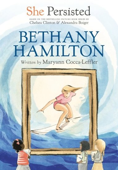 Chelsea Clinton, Maryann Cocca-Leffler - She Persisted: Bethany Hamilton, E-bok