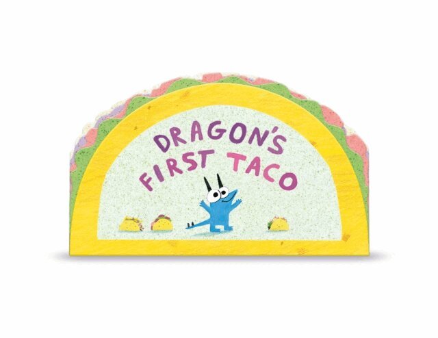 Adam Rubin - Dragon's First Taco (from the creators of Dragons Love Tacos), E-bok