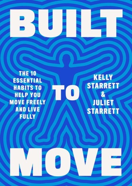 Juliet Starrett, Kelly Starrett - Built to Move, E-bok
