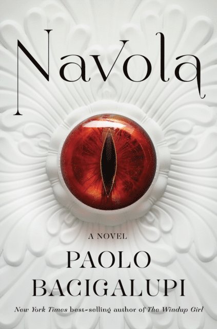 Paolo Bacigalupi - Navola, E-bok