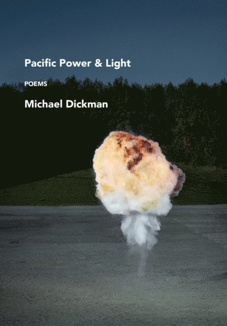 Michael Dickman - Pacific Power & Light, E-bok