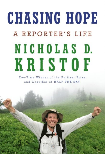 Nicholas D. Kristof - Chasing Hope, E-bok. Tillgänglighet: Lägg i varukorg