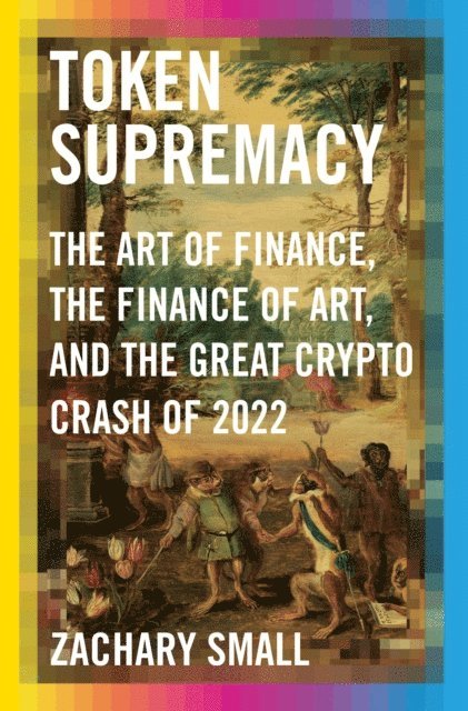 Zachary Small - Token Supremacy, E-bok