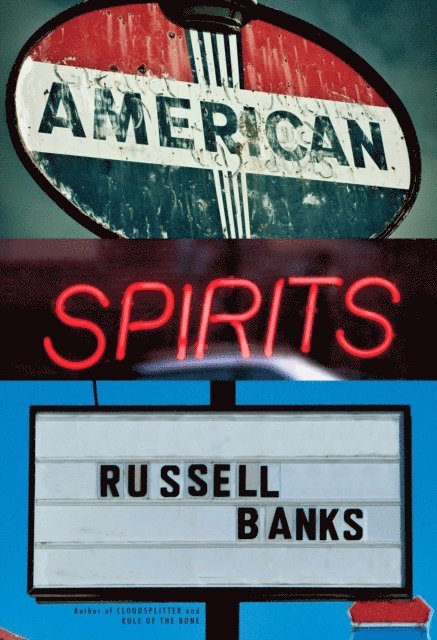 Russell Banks - American Spirits, E-bok