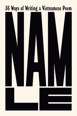 Nam Le - 36 Ways of Writing a Vietnamese Poem, Inbunden