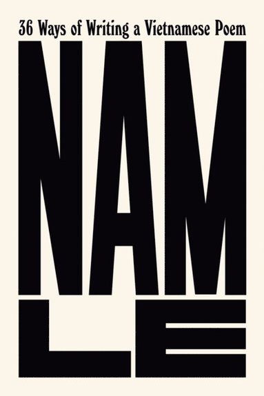 Nam Le - 36 Ways of Writing a Vietnamese Poem, E-bok