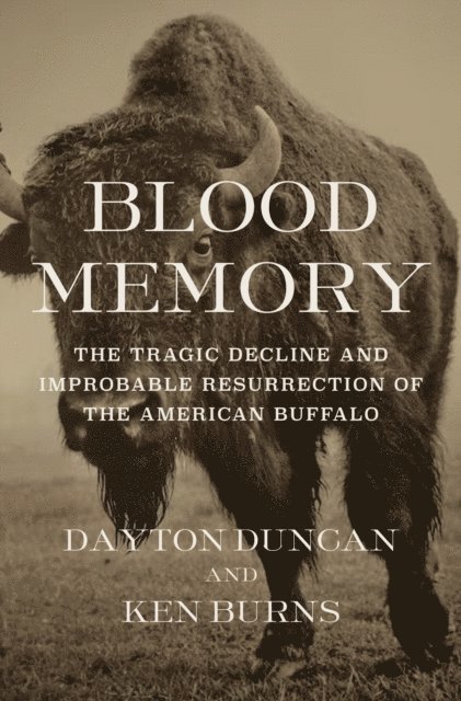 Ken Burns, Dayton Duncan - Blood Memory, E-bok