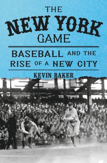 Kevin Baker - New York Game, E-bok