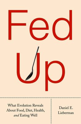 Daniel E. Lieberman - Fed Up, Inbunden
