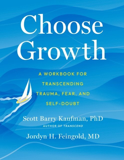 Jordyn Feingold, PhD Scott Barry Kaufman - Choose Growth, E-bok