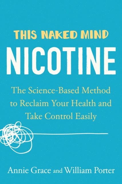 William Porter, Annie Grace - This Naked Mind: Nicotine, E-bok