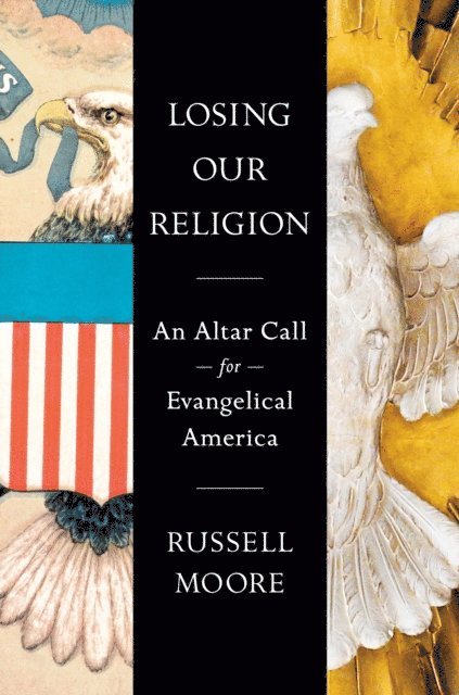Russell Moore - Losing Our Religion, E-bok