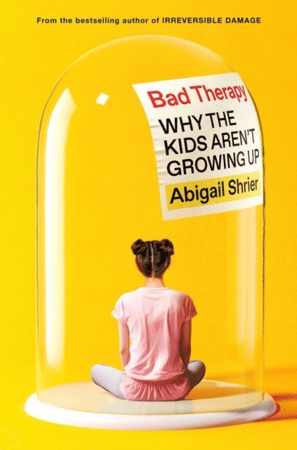 Abigail Shrier - Bad Therapy, E-bok