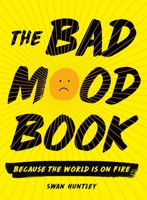 Swan Huntley - The Bad Mood Book, Häftad. Tillgänglighet: Lägg i varukorg