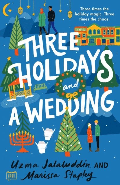 Marissa Stapley, Uzma Jalaluddin - Three Holidays and a Wedding, E-bok