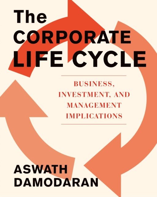Aswath Damodaran - Corporate Life Cycle, E-bok