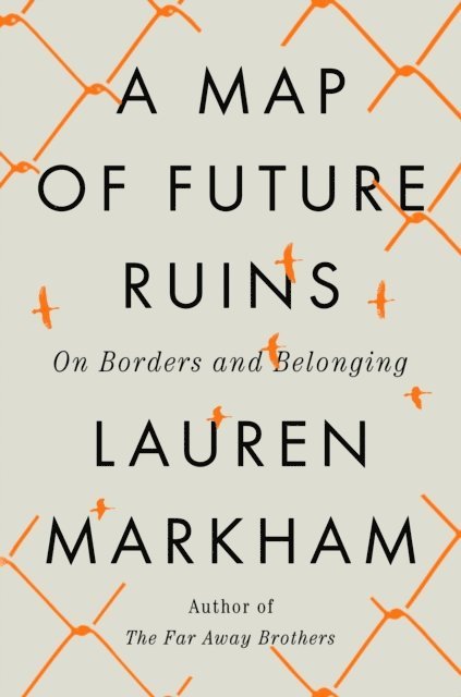 Lauren Markham - Map of Future Ruins, E-bok