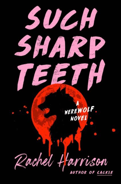 Rachel Harrison - Such Sharp Teeth, E-bok