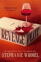 Stephanie Wrobel - Revenge Plot, Inbunden