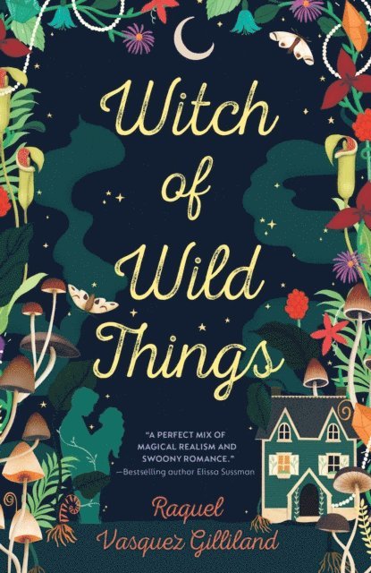 Raquel Vasquez Gilliland - Witch of Wild Things, E-bok