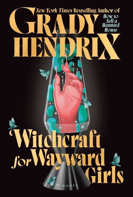 Grady Hendrix - Witchcraft for Wayward Girls, E-bok