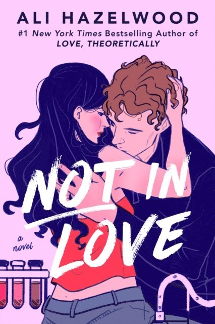 Ali Hazelwood - Not in Love, E-bok